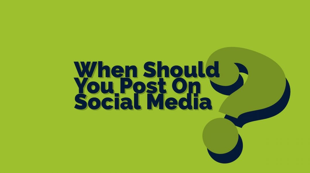 When Should You Post On Social Media
